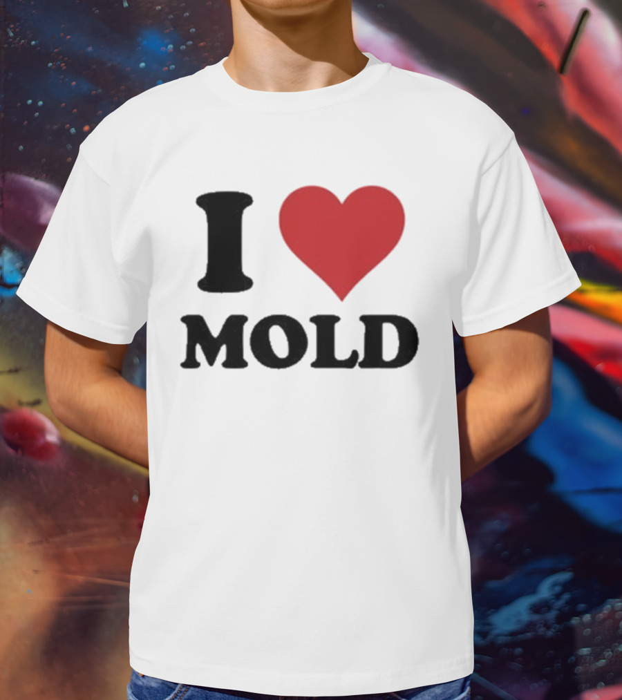 I Heart Mold T-Shirt