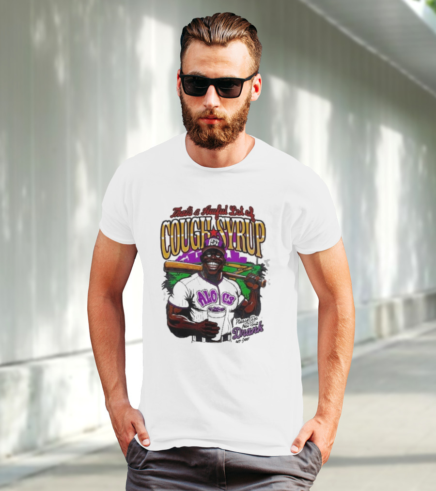 That's A Awful Lot Of Cough Syrup Please Do Not Sip Drank 107 Fever Baseball T-Shirt