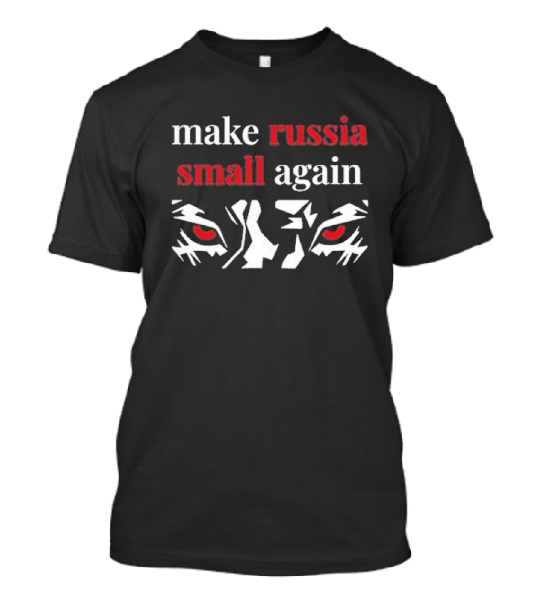 Make Russia Small Again Tiger Red Eyes T-Shirt