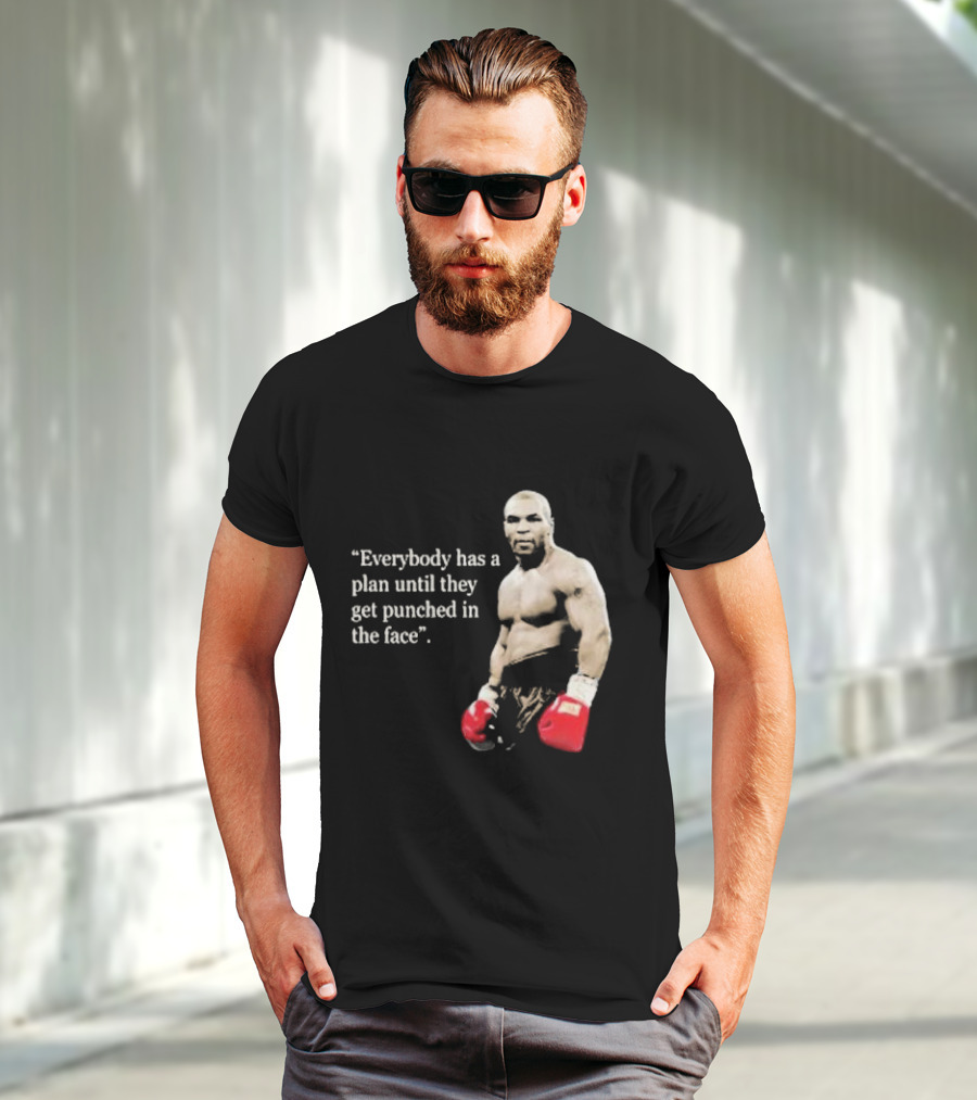 Iron Mike Tyson Everybody Has A Plan Until They Get Punched In The Face Boxing Legend T-Shirt