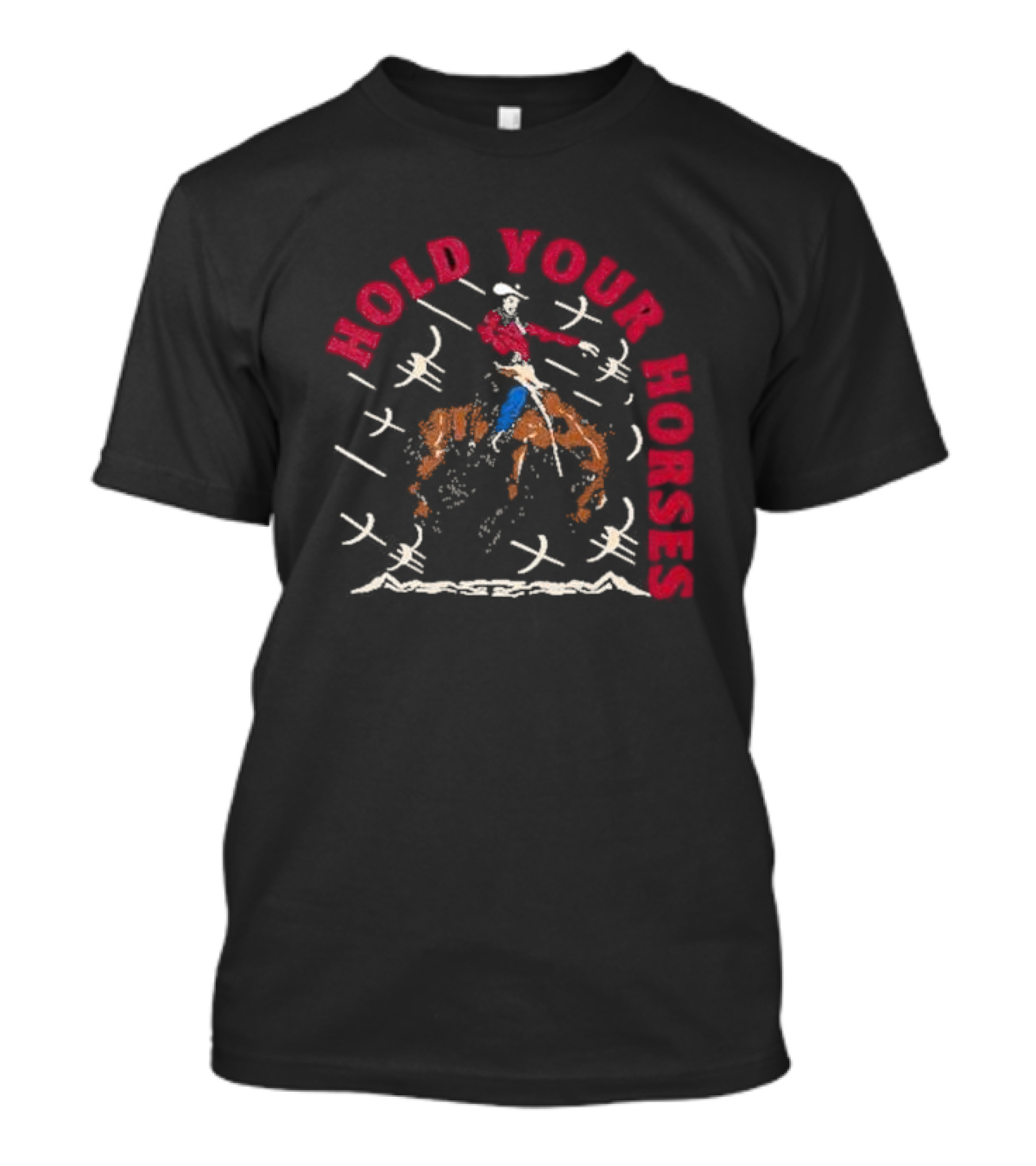 Td X Bcs Hold Your Horses Cowboy Riding Horse T-Shirt