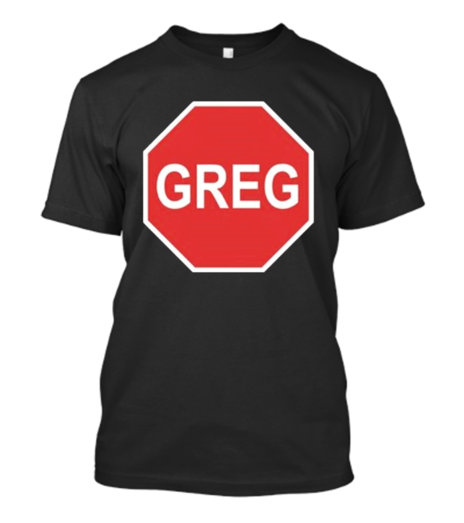 Tism Greg The Stop Sign T-Shirt