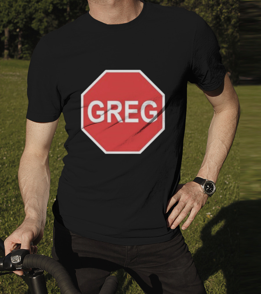 Tism Greg The Stop Sign T-Shirt