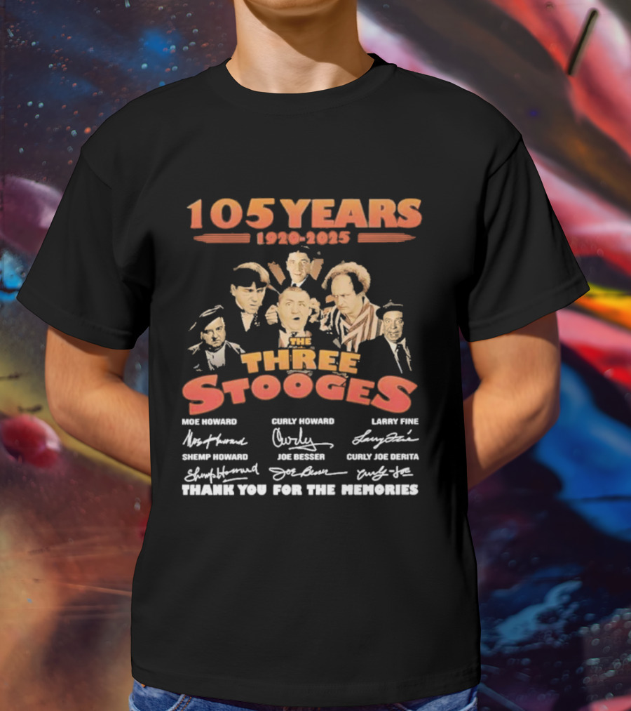 The Three Stooges 105 Years 1920-2025 Moe Larry Curly Shemp Joe DeRita Thank You For The Memories T-Shirt