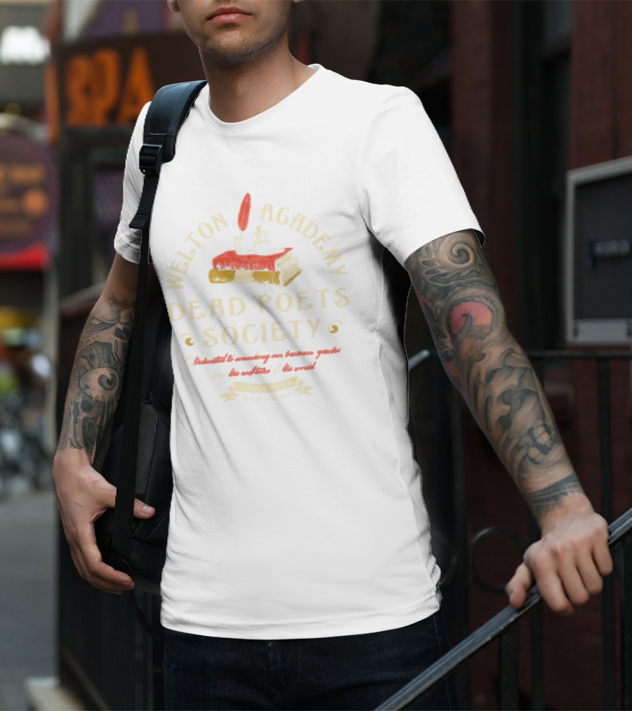 Welton Academy Dead Poets Society Carpe Diem Vermont Established 1959 Dedicated To Sounding Our Barbaric Yawps Over The Rooftops Of The World T-Shirt