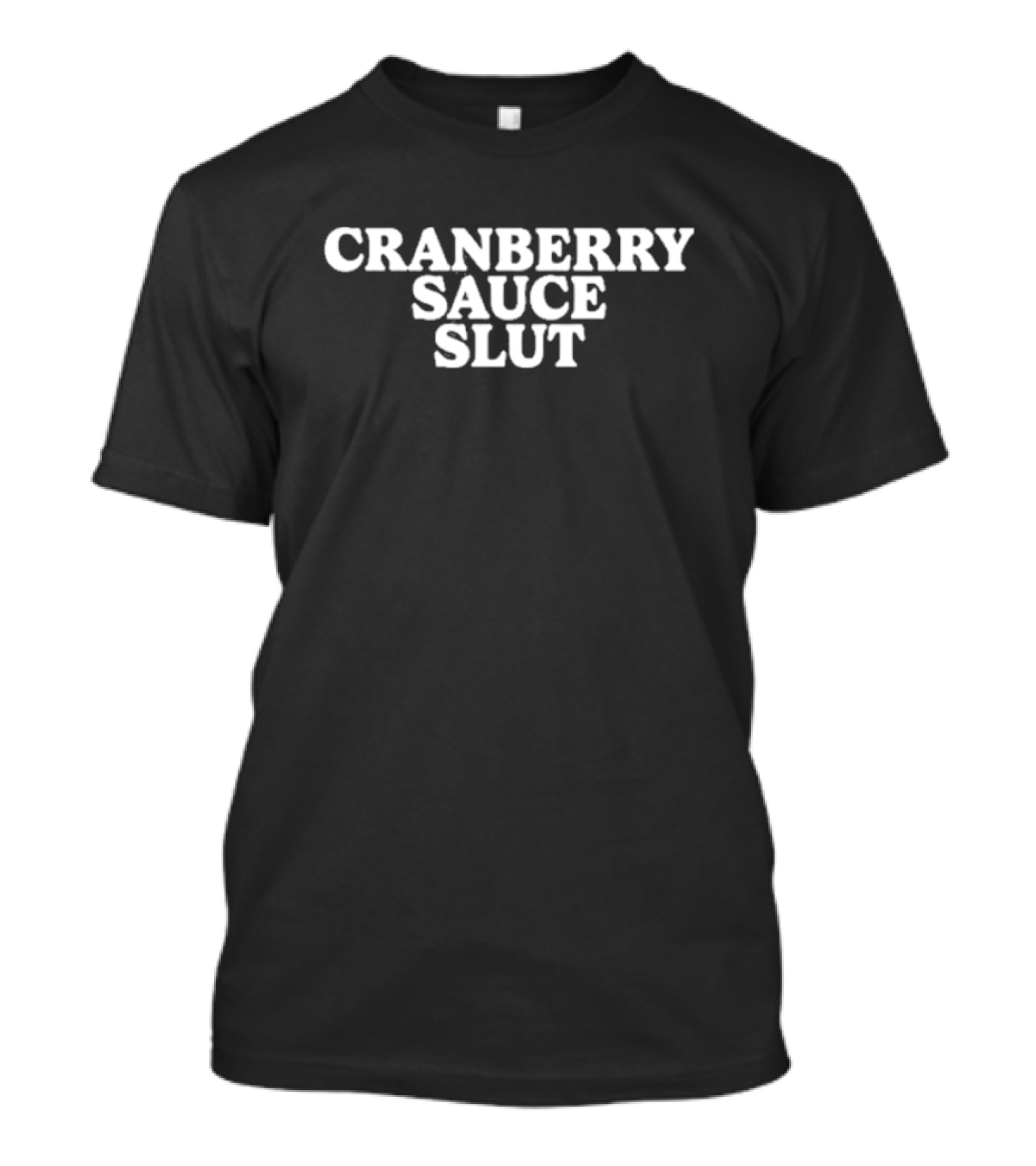 Emotional Club Cranberry Sauce Slut T-Shirt