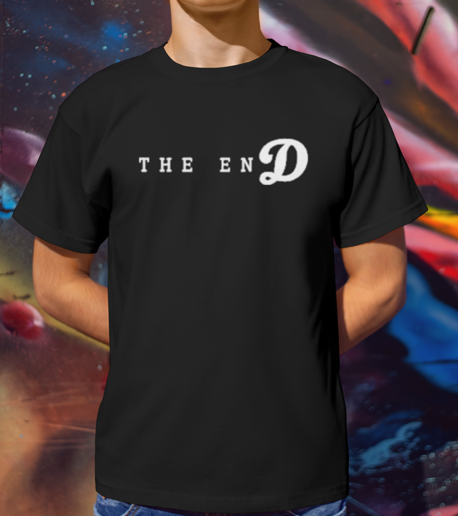 The End Dodgers Parody Text T-Shirt
