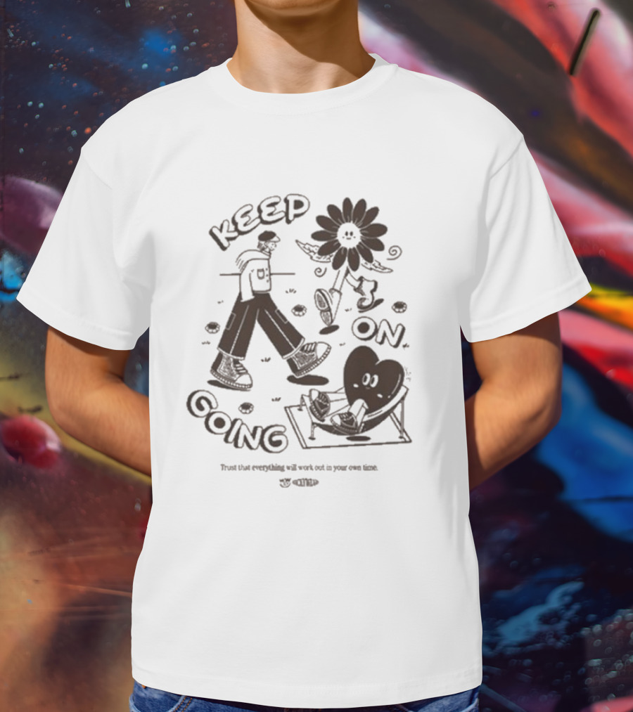 Keep On Going Trust That Everything Will Work Out In Your Own Time Flower And Heart Characters T-Shirt