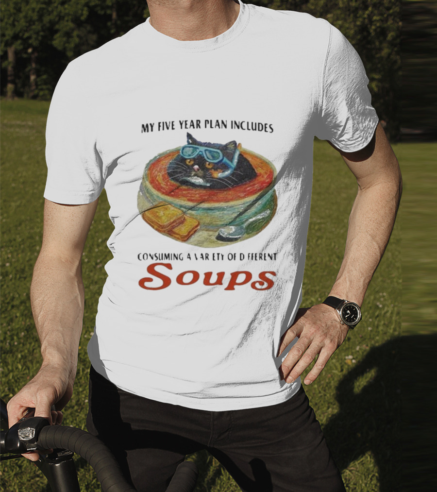 Five Year Plan With Cat In Soup And Bread Includes Consuming A Variety Of Soups T-Shirt