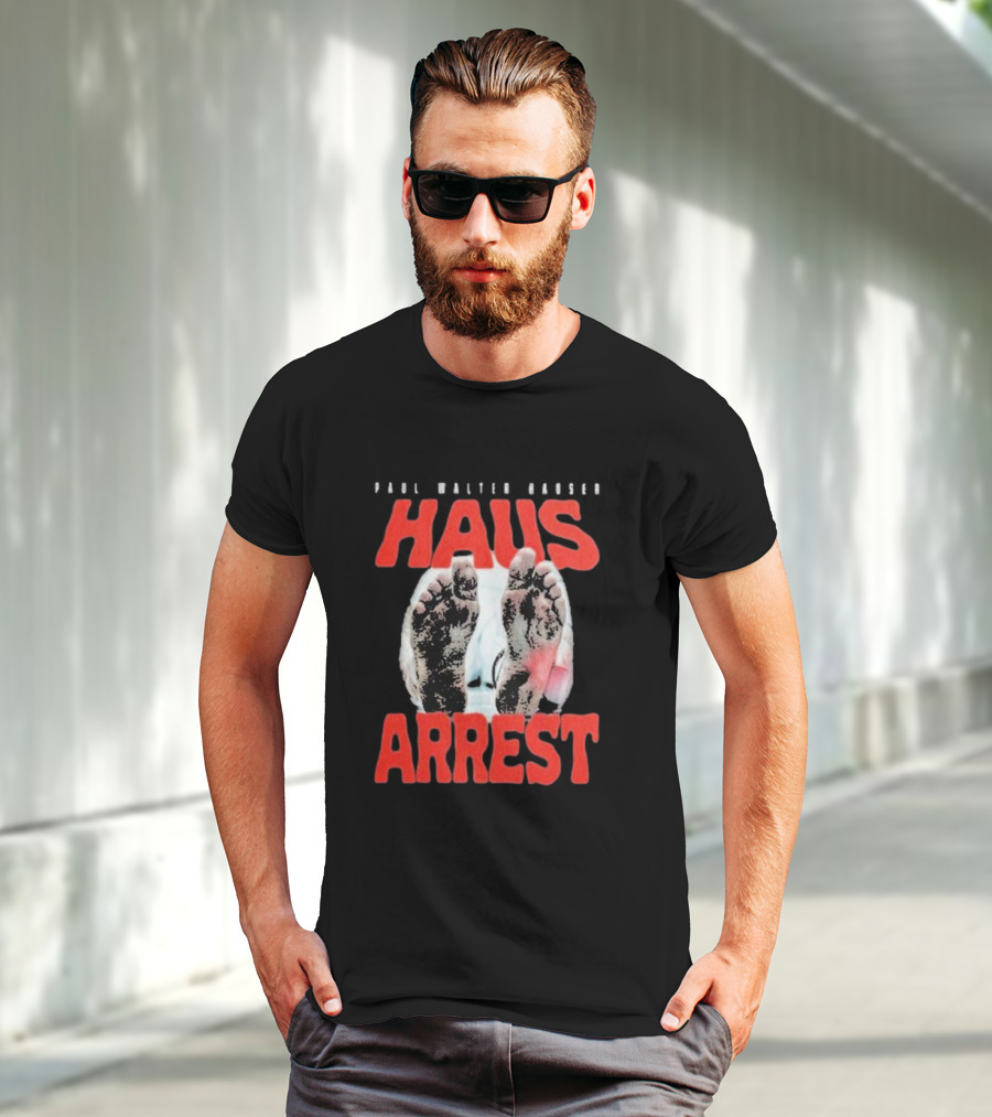 Paul Walter Hauser Haus Arrest Feet T-Shirt