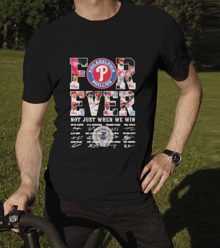Philadelphia Phillies Forever Not Just When We Win Bryce Harper Kyle Schwarber Signatures T-Shirt