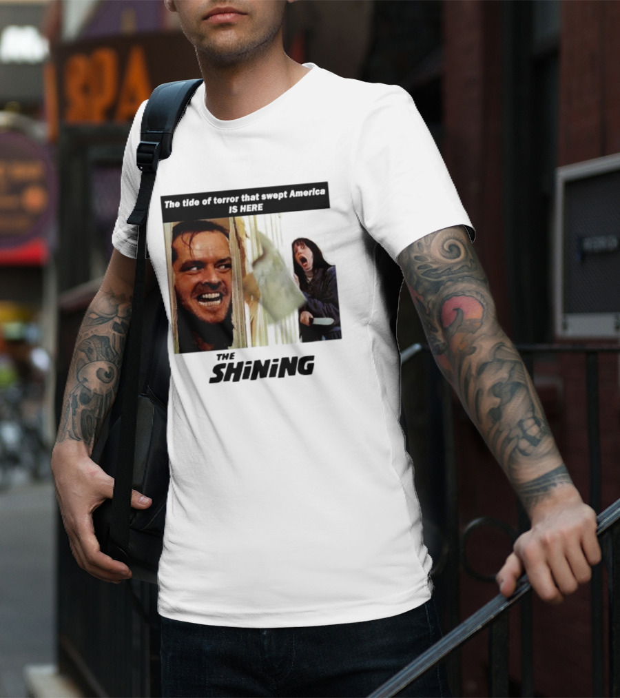 The Shining The Tide Of Terror That Swept America Is Here T-Shirt