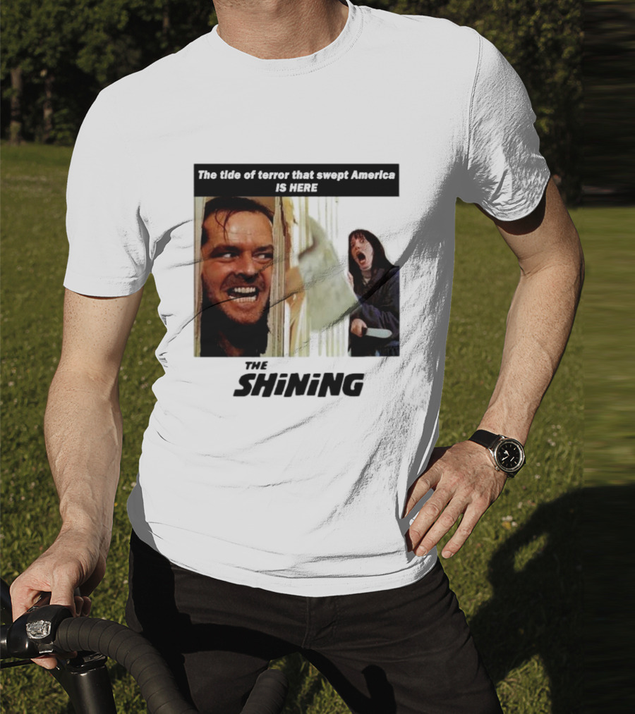 The Shining The Tide Of Terror That Swept America Is Here T-Shirt