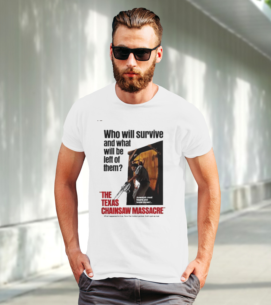 The Texas Chainsaw Massacre Who Will Survive And What Will Be Left Of Them America's Most Bizarre And Brutal Crimes T-Shirt