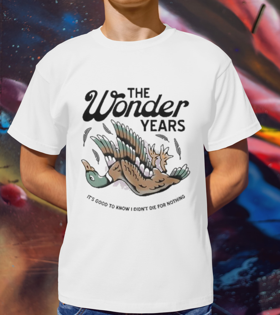 The Wonder Years It's Good To Know I Didn't Die For Nothing Falling Duck T-Shirt