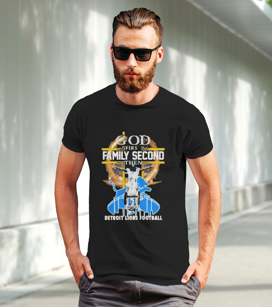 God First Family Second Then Detroit Lions Football T-Shirt