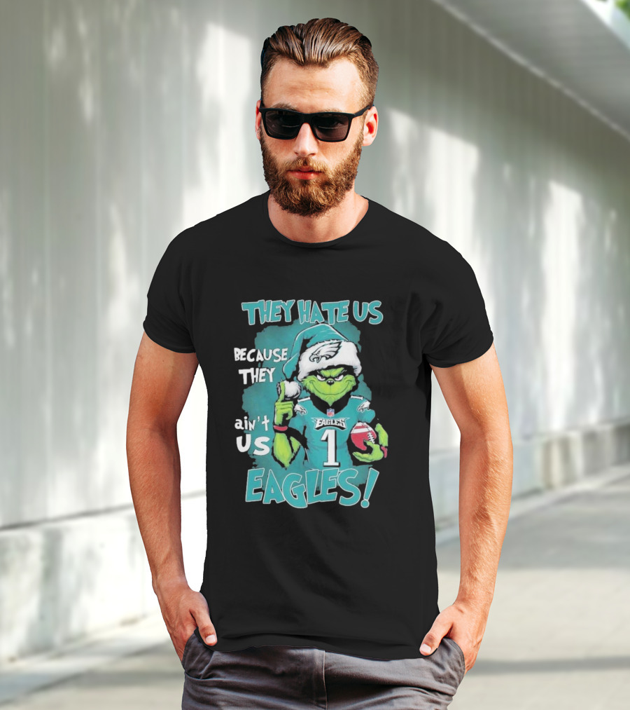 They Hate Us Because They Ain't Us Eagles Philadelphia T-Shirt