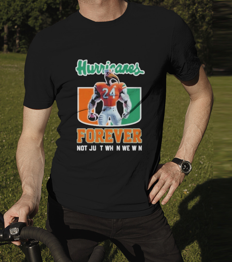 Hurricanes Forever Not Just When We Win Number 24 Football Player Miami T-Shirt