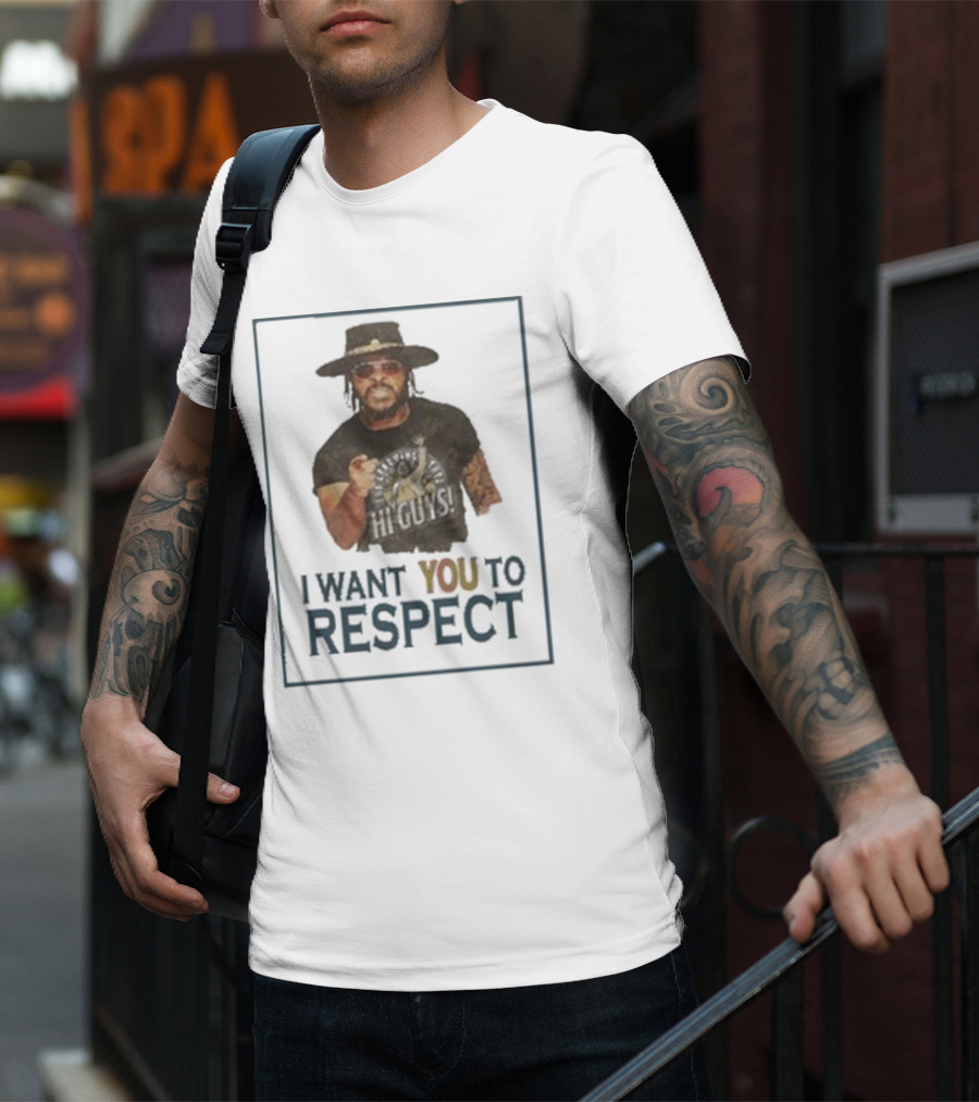I WANT YOU TO RESPECT BRYAN KEITH HI GUYS T-Shirt