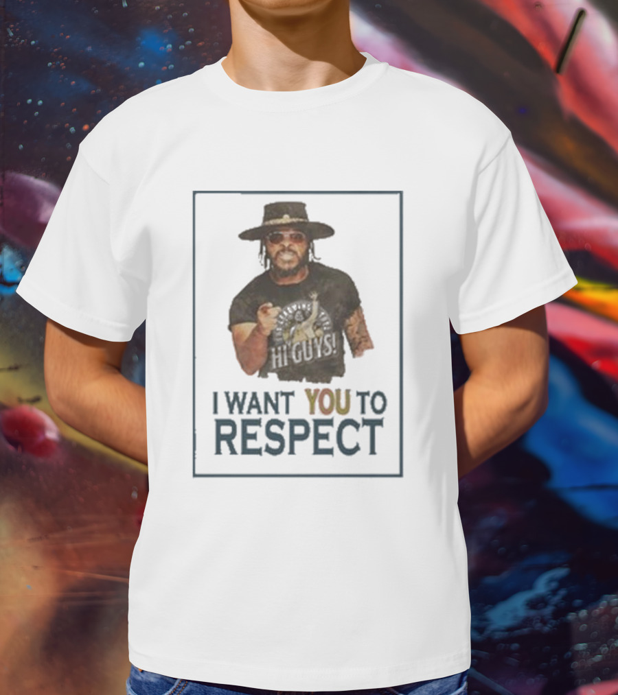 I WANT YOU TO RESPECT BRYAN KEITH HI GUYS T-Shirt