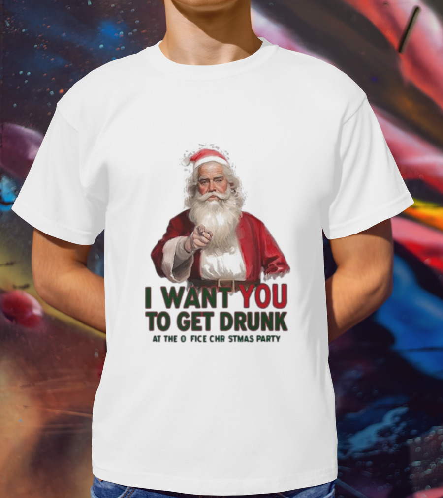 I Want You To Get Drunk At The Office Christmas Party Santa Claus T-Shirt