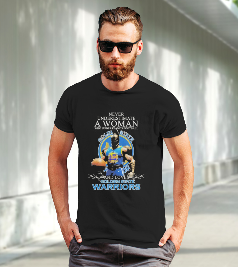 Never Underestimate A Woman Who Understands Football And Loves Golden State Warriors T-Shirt