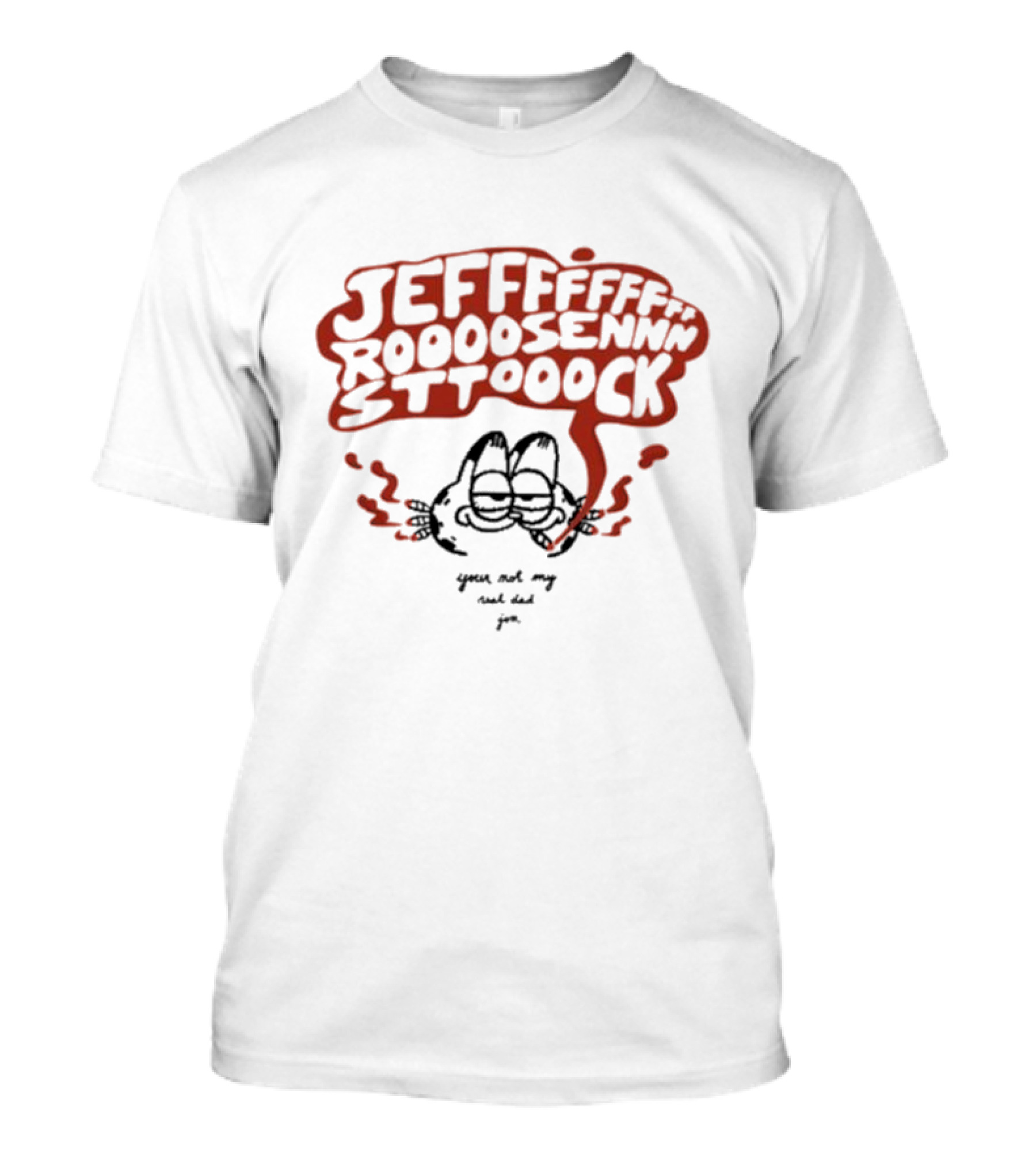 Jeff Rosenstock Garf You're Not My Real Dad T-Shirt