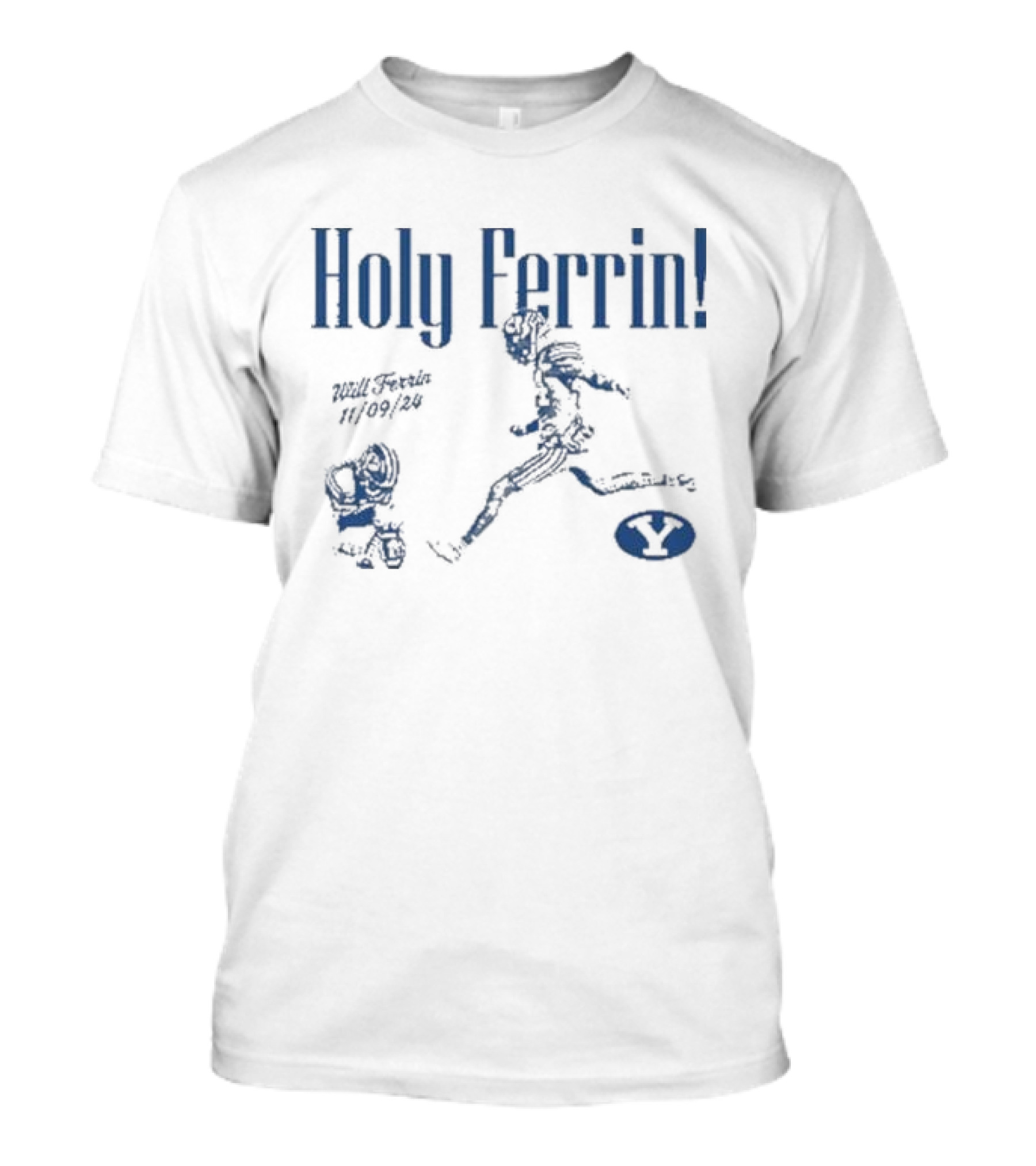 Holy Ferrin Will Ferrin 11/09/24 Football Y T-Shirt