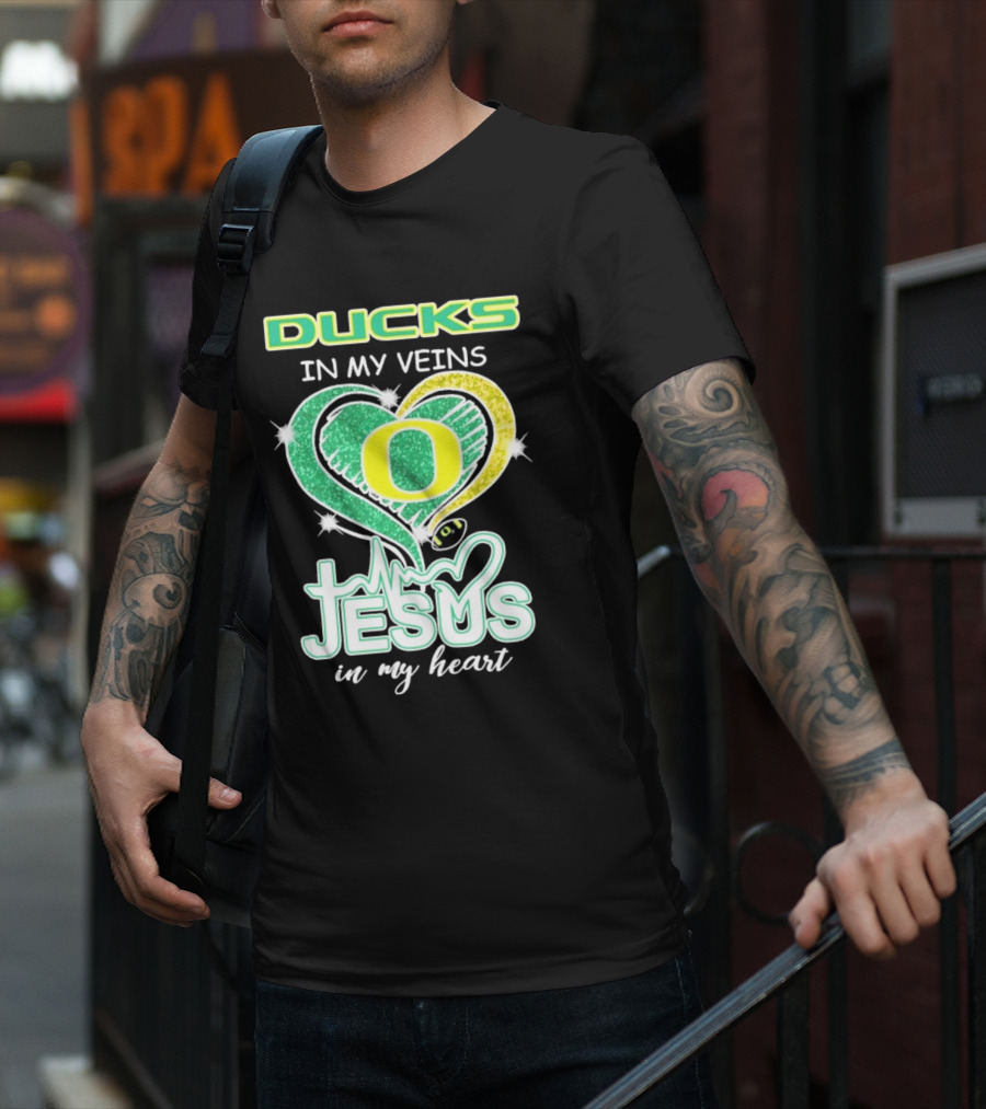Oregon Ducks In My Veins Jesus In My Heart T-Shirt
