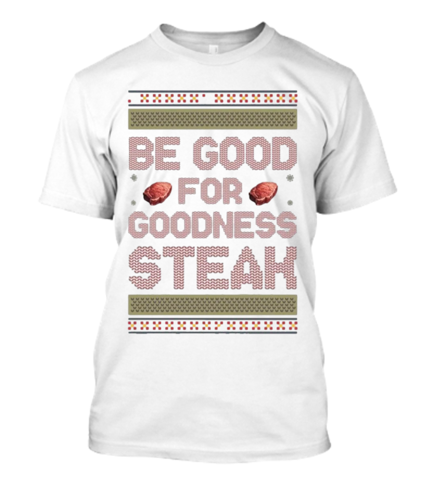 Be Good For Goodness Steak Christmas Pattern Knit T-Shirt