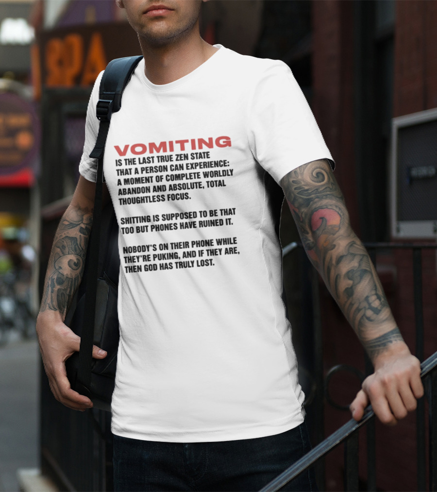 Vomiting Last True Zen State Complete Abandon Thoughtless Focus Phones Ruined T-Shirt