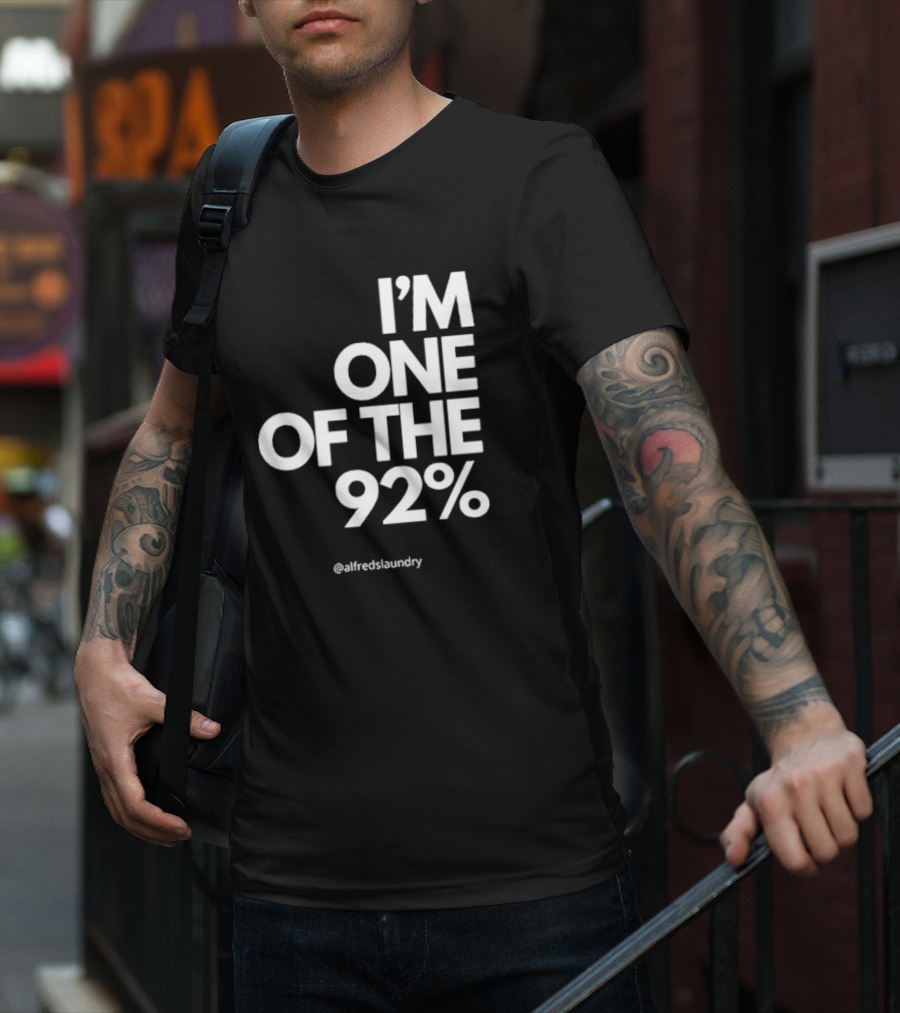 I'M ONE OF THE 92% @alfredslaundry T-Shirt