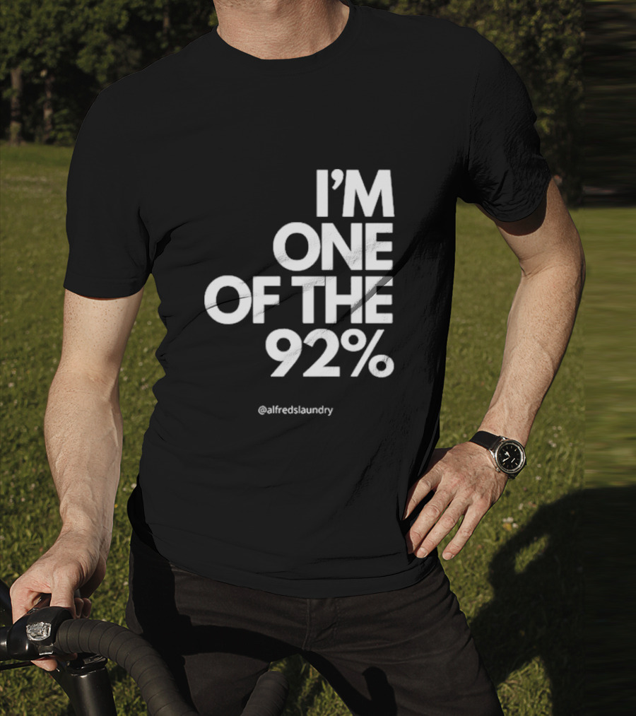 I'M ONE OF THE 92% @alfredslaundry T-Shirt