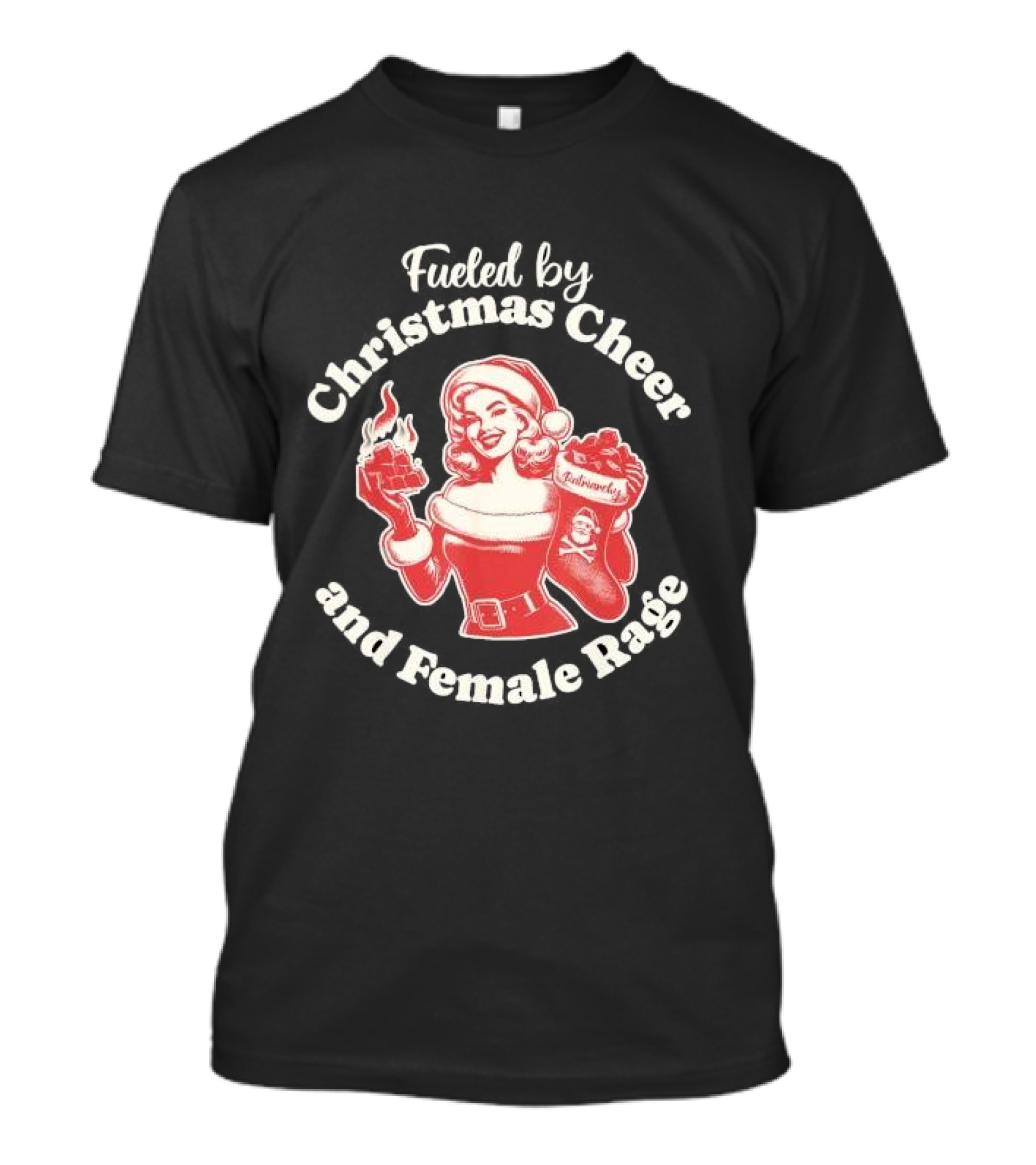 Fueled By Christmas Cheer And Female Rage Retro Santa Pinup T-Shirt