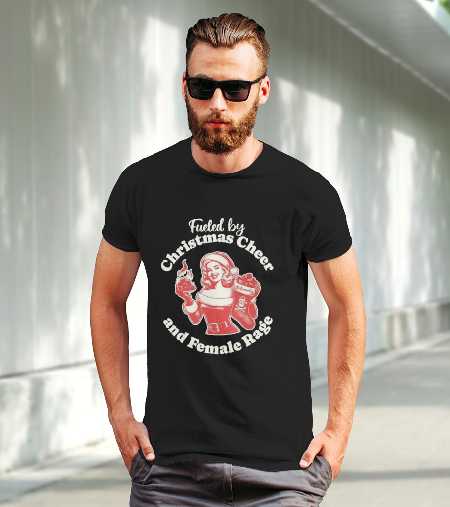 Fueled By Christmas Cheer And Female Rage Retro Santa Pinup T-Shirt