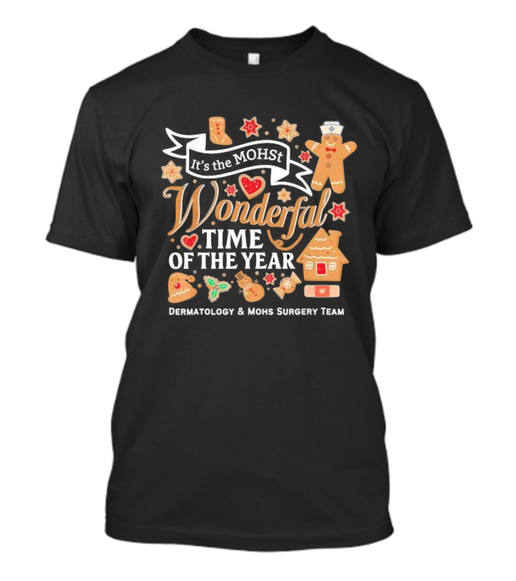 It's The MOHst Wonderful Time Of The Year Dermatology And Mohs Surgery Team Gingerbread Holiday T-Shirt