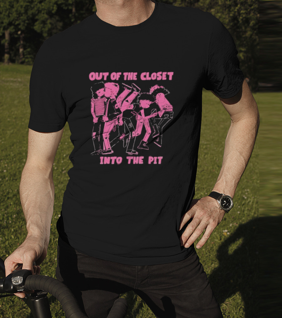 Out Of The Closet Into The Pit Punk Rock Mosh Scene T-Shirt