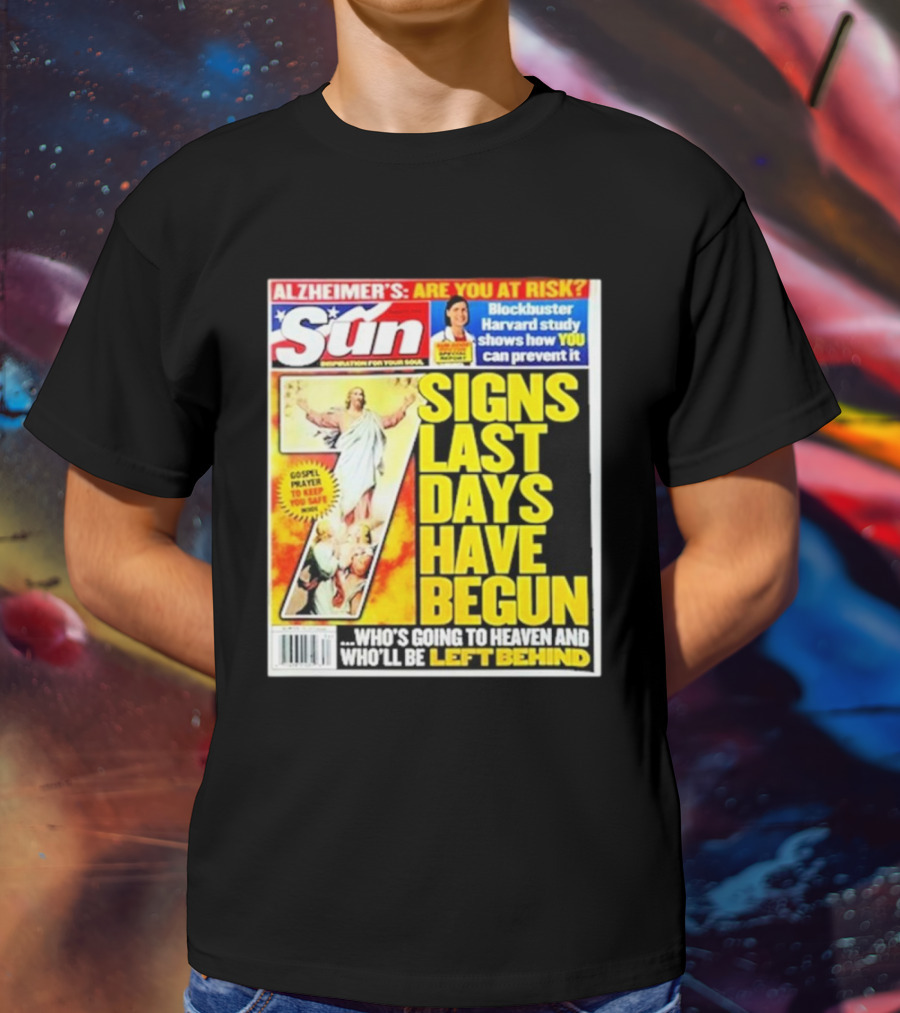 Sun Magazine Tabloid Aug 23 2004 7 Signs Last Days Have Begun Who's Going To Heaven And Who Will Be Left Behind T-Shirt