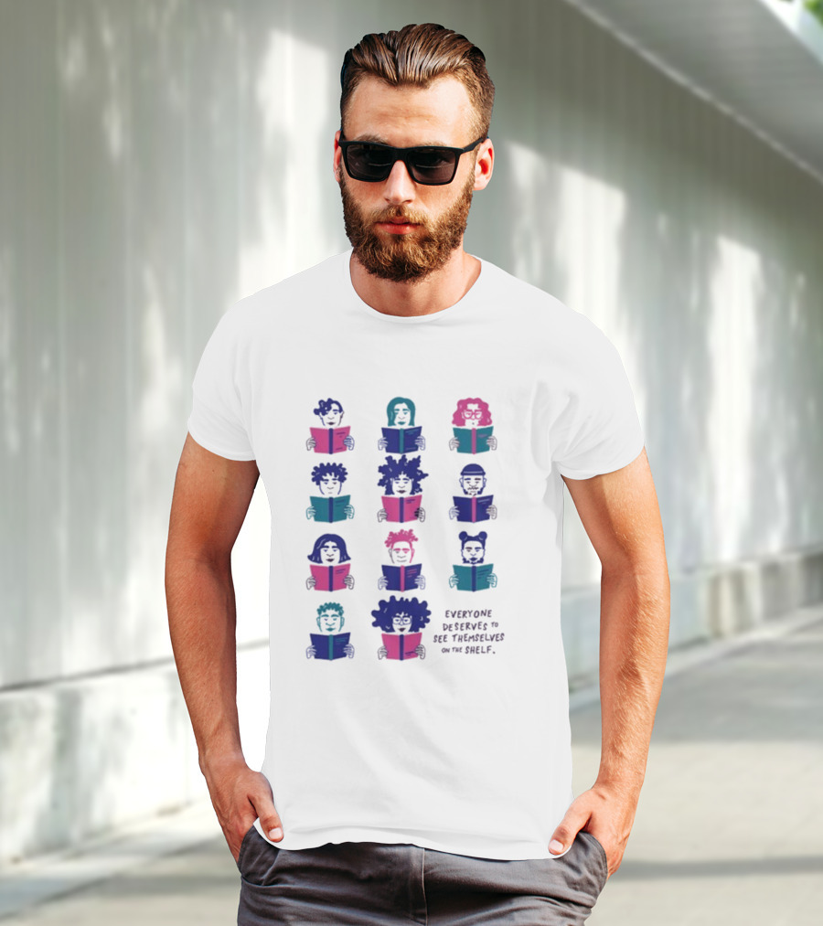 Everyone Deserves To See Themselves On The Shelf Representation Diversity Readers T-Shirt