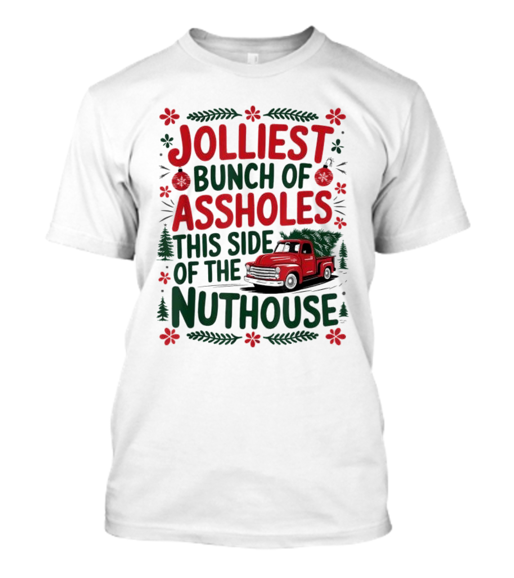 Jolliest Bunch Of Assholes This Side Of The Nuthouse Christmas Truck Sweater T-Shirt