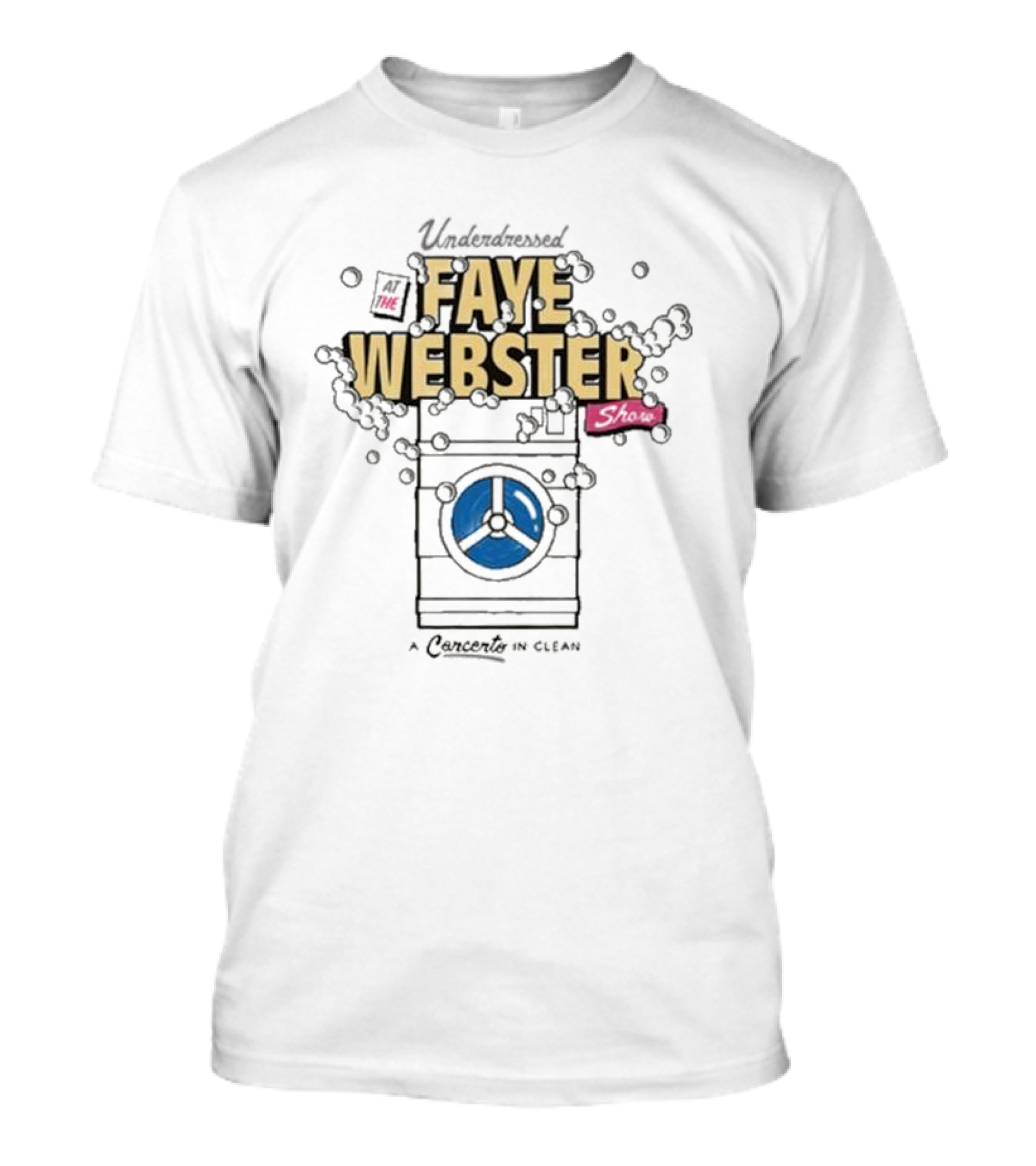 Underdressed At The Faye Webster Show Concert In Clean With Washing Machine Bubbles T-Shirt