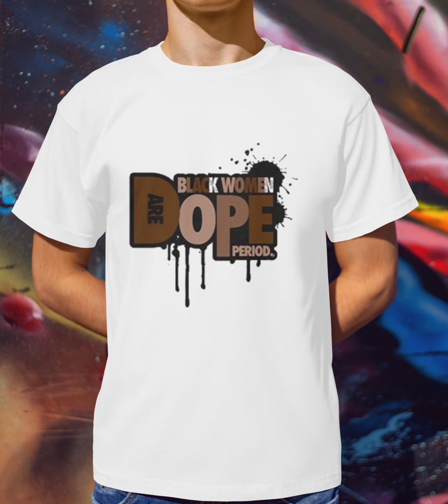 Zaynah Bear Black Women Are Dope Period T-Shirt