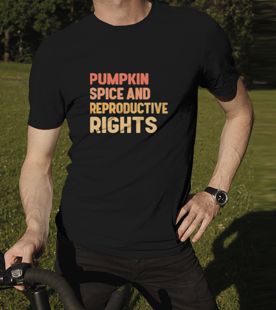 Pumpkin Spice And Reproductive Rights Awareness T-Shirt