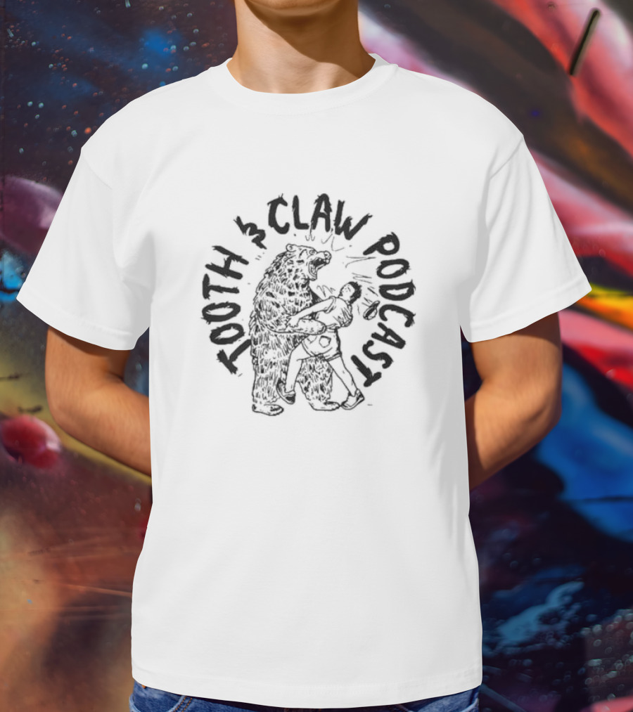 Tooth And Claw Podcast Bear Hug Merch T-Shirt