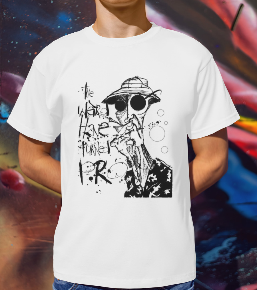 Fear And Loathing In Las Vegas Hunter Thompson We Can't Stop Here The Weird Have Turned Pro T-Shirt