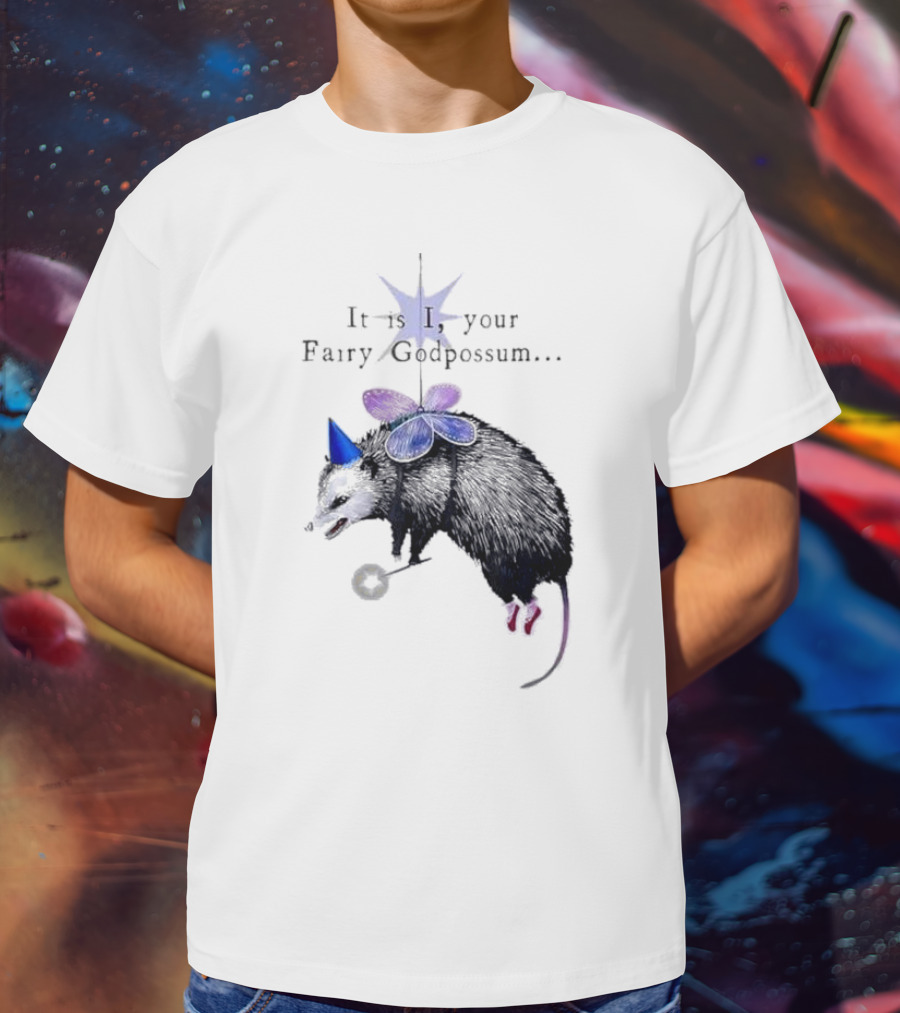 It Is I Your Fairy Godpossum With Wand And Wings T-Shirt