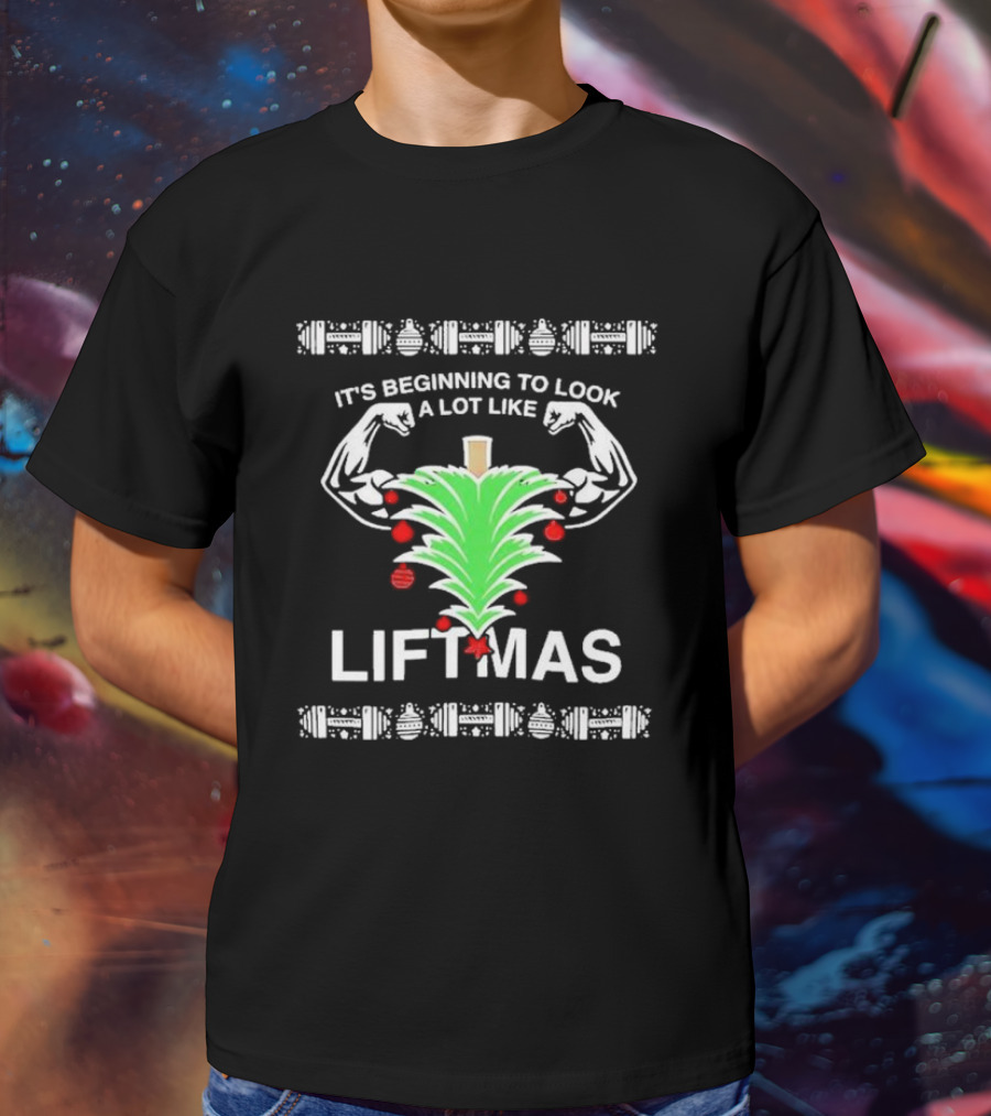 It's Beginning To Look A Lot Like Liftmas Xmas Ugly Bodybuilding Christmas Tree T-Shirt