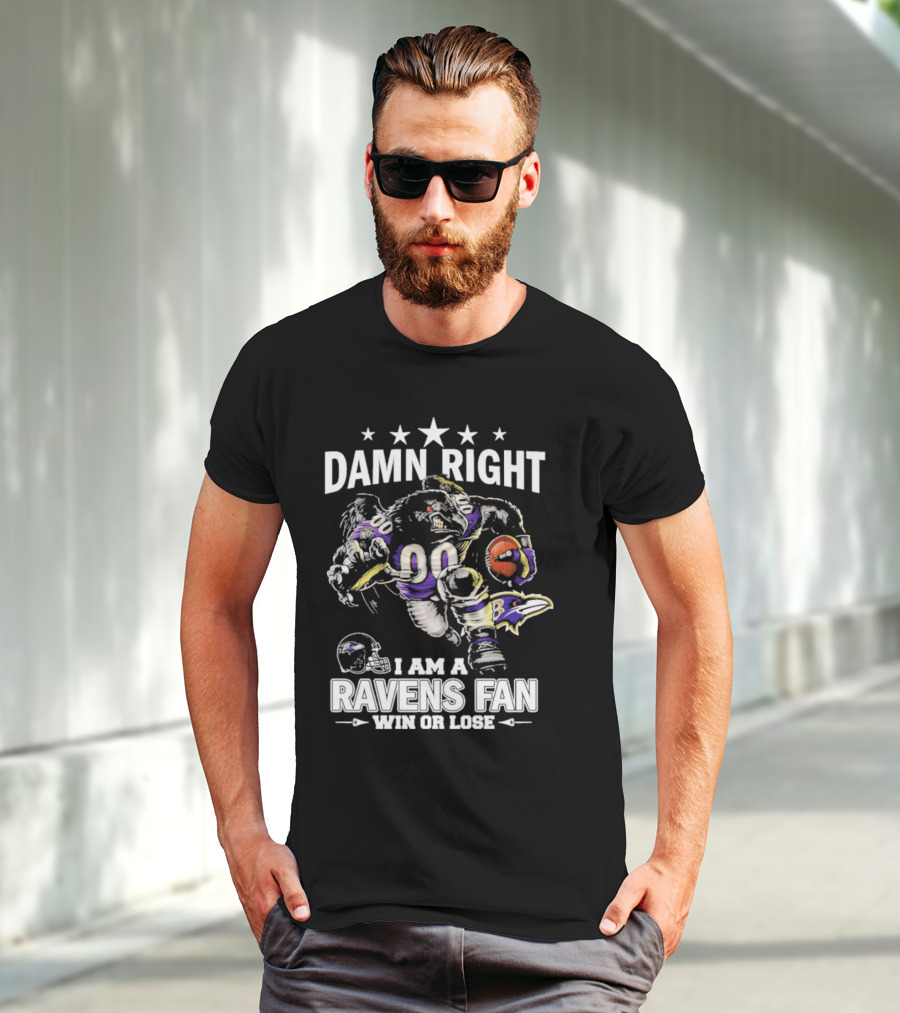 Damn Right Ravens Fan Win Or Lose Baltimore Football Enthusiast T-Shirt