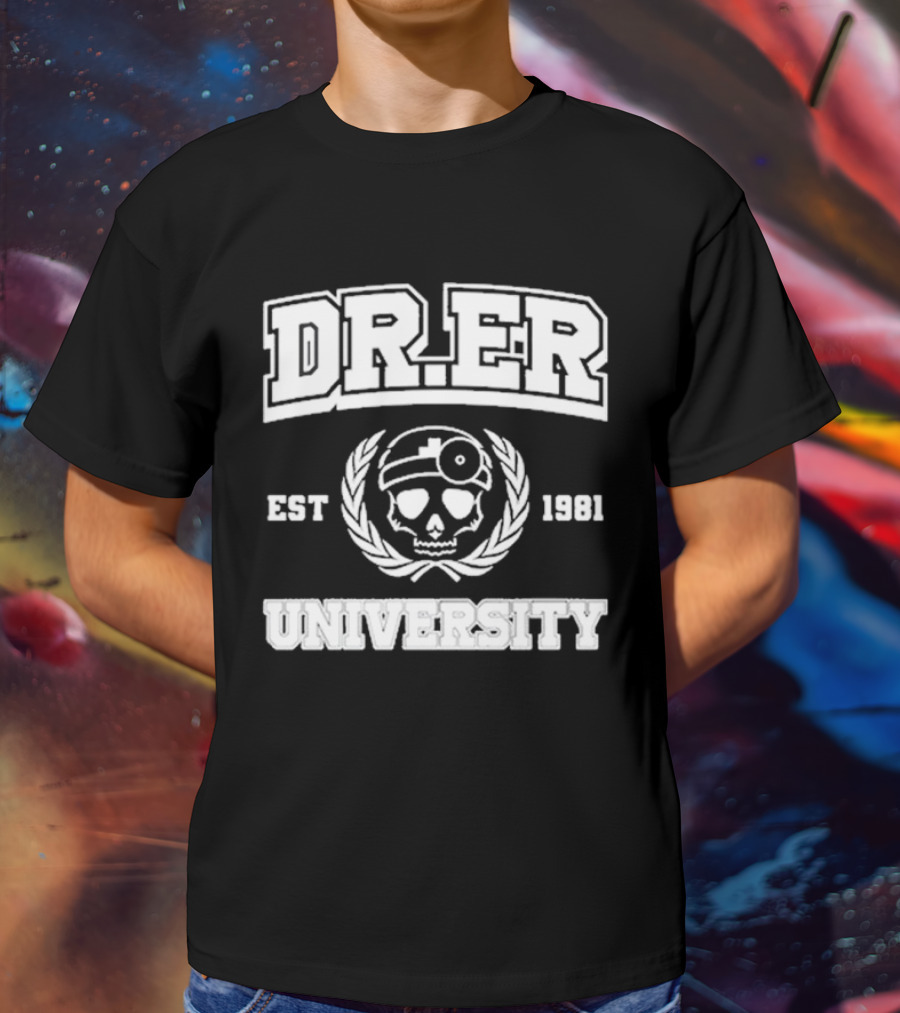 DR. ER University Est 1981 Skull With Medical Laurel Emblem T-Shirt