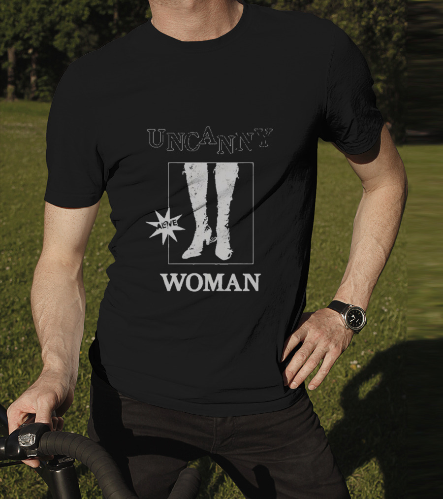 UNCANNY WOMAN ALIVE T-Shirt